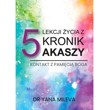 5 lekcji życia z Kronik Akaszy - Mileva Yana