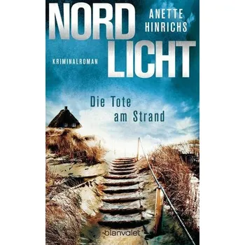 Nordlicht - Die Tote am Strand - Hinrichs, Anette