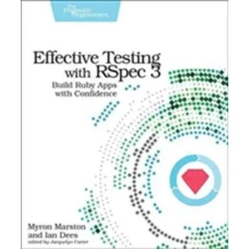 Technika Effective Testing with RSpec 3 - Marston, Myron; Des, Ian