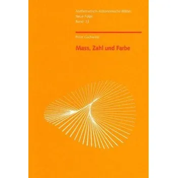 Přírodní věda Mass, Zahl und Farbe - Gschwind, Peter