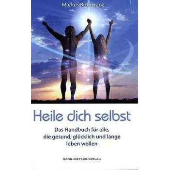 Heile dich selbst - Rothkranz, Markus