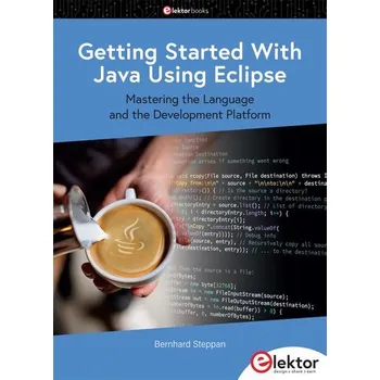 Getting Started With Java Using Eclipse - Steppan, Bernhard