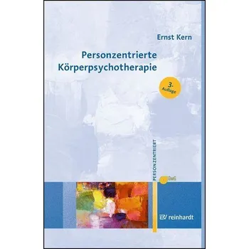 Personzentrierte Körperpsychotherapie - Kern, Ernst [DE] (2023, Brožovaná, Reinhardt Ernst)