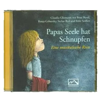 Papas Seele hat Schnupfen, MP3-CD - Gliemann, Claudia