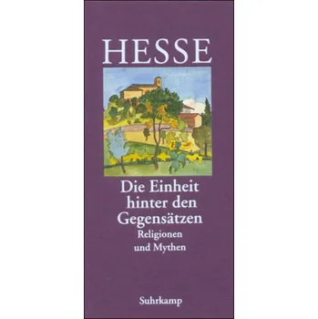 Die Einheit hinter den Gegensätzen - Hermann Hesse