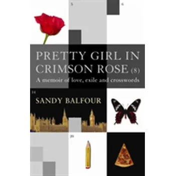 Literární biografie Pretty Girl In Crimson Rose - Balfour, Sandy
