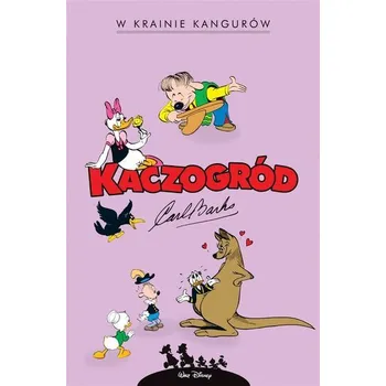 Kaczogród. Carl Barks. W krainie kangurów.. - Barks, Carl