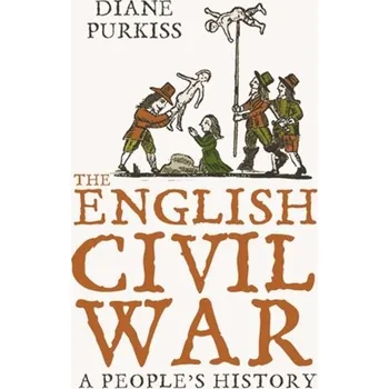 Populárně naučná literatura pro dospělé The English Civil War - Purkiss, Diane