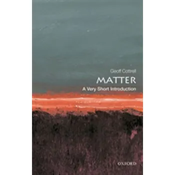 Matter: A Very Short Introduction - Cottrell, Geoff