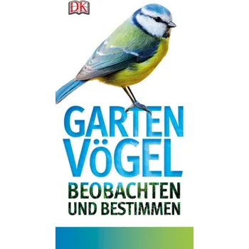 Encyklopedie Gartenvögel beobachten und bestimmen - Ward, Mark