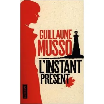 L'instant présent - Musso, Guillaume