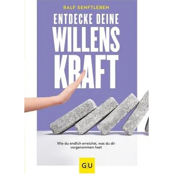 Entdecke deine Willenskraft - Senftleben, Ralf