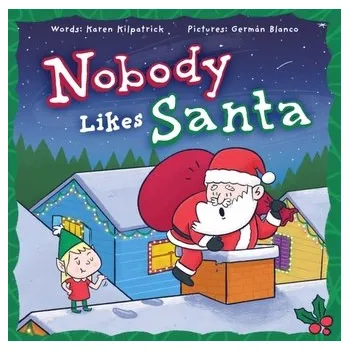 Nobody Likes Santa - Kilpatrick, Karen