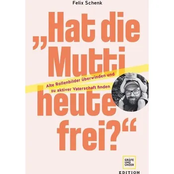 Osobní rozvoj "Hat die Mutti heute frei?" - Schenk, Felix