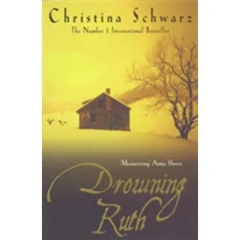 Drowning Ruth (Oprah's Book Club) - Schwarz, Christina