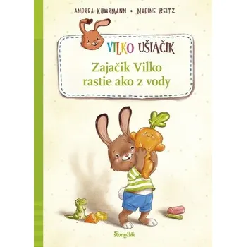 Zajačik Vilko rastie ako z vody - Kuhrmann, Nadine Reitz Andrea