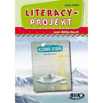 Předškolní výuka Literacy-Projekt zum Bilderbuch 'Kleiner Eisbär - Wohin fährst du, Lars?' - Hütter, Jenny