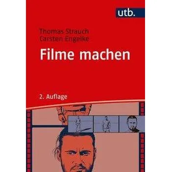Filme machen - Strauch, Thomas [DE] (2019, Brožovaná, UTB GmbH)