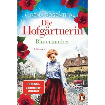 Die Hofgärtnerin - Blütenzauber - Rosenthal, Rena