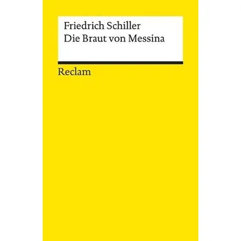 Umění Die Braut von Messina oder Die feindlichen Brüder - Schiller, Friedrich von