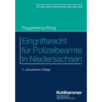 Eingriffsrecht für Polizeibeamte in Niedersachsen - Roggenkamp, Jan [DE] (2023, Brožovaná, Deutscher Gemeindeverlag)