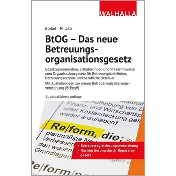BtOG - Das neue Betreuungsorganisationsgesetz - Bürkel, Ina [DE] (2023, Brožovaná, Walhalla und Praetoria)