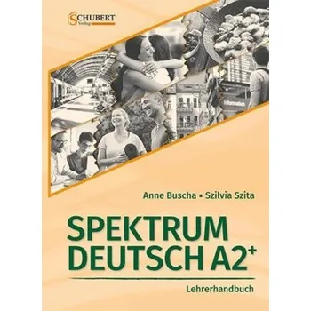 Kniha Spektrum Deutsch A2+: Lehrerhandbuch, m. 1 CD-ROM - Buscha, Anne