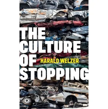Kniha The Culture of Stopping - Harald Welzer