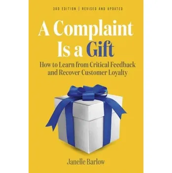 A Complaint Is a Gift - Barlow Janelle, Moller Claus