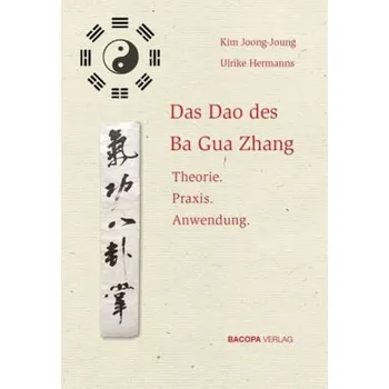 Das Dao des Ba Gua Zhang - Kim, Joong-Joung