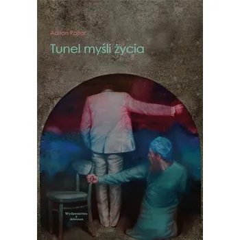 Literární biografie Tunel myśli życia - Adrian Rajtar
