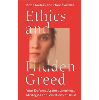 Ethics and Hidden Greed - Docters, Rob (Abbey LLP, UK); Gieskes, Hans