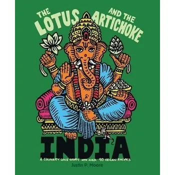 The Lotus and the Artichoke - India - Moore, Justin P.