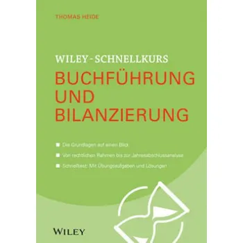 Wiley-Schnellkurs Buchführung und Bilanzierung - Heide, Thomas