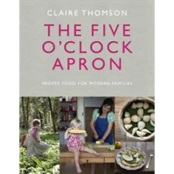The Five O'Clock Apron - Thomson, Claire