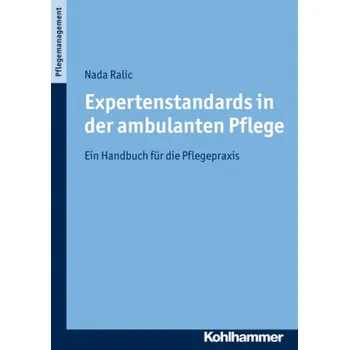 Expertenstandards in der ambulanten Pflege - Ralic, Nada