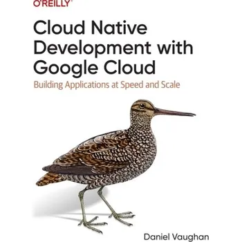 Technika Programming Cloud Native Applications with Google Cloud - Kay Sue, Jones Vaughan, Brayshaw Daniel