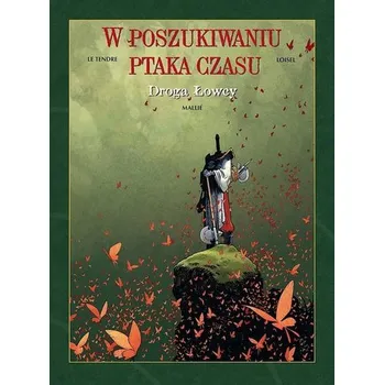 Komiks pro dospělé W poszukiwaniu ptaka czasu T.3 Droga łowcy - REGIS LOISEL