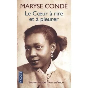 Literární biografie Le coeur à rire et à pleurer - Conde, Maryse [FR] (2009, Brožovaná / brožovaná, Laffont)