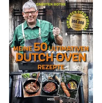 Carsten Bothe: Meine 50 ultimativen Dutch-Oven-Rezepte - Carsten Bothe
