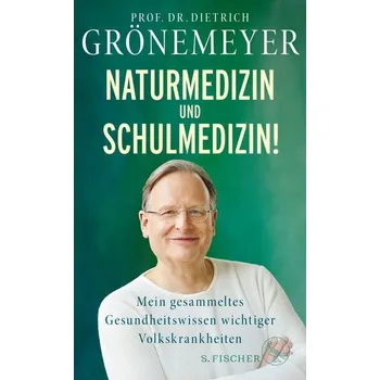 Naturmedizin und Schulmedizin! - Grönemeyer, Dietrich