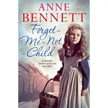 Literární biografie Forget-Me-Not Child - Bennett Anne