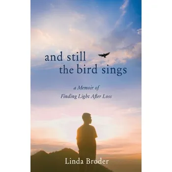 Literární biografie And Still the Bird Sings - Broder, Linda