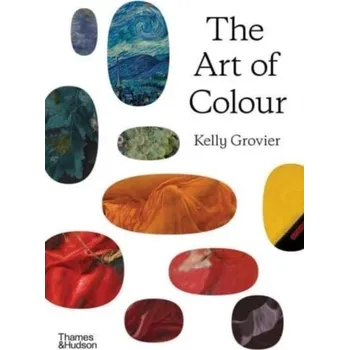 The Art of Colour - Grovier, Kelly
