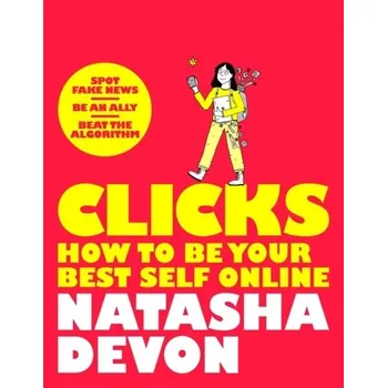 Clicks - How to Be Your Best Self Online - Kovalev, Pasha; Devon, Natasha