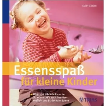 Essensspaß für kleine Kinder - Gätjen, Edith