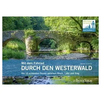 Cestování Mit dem Fahrrad durch den Westerwald - Schmidt, Norbert