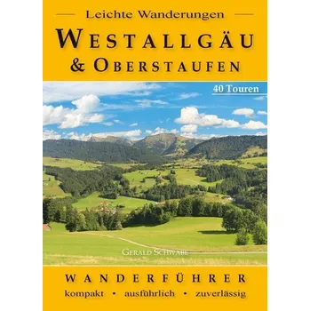 Cestování Leichte Wanderungen Westallgäu und Oberstaufen - Schwabe, Gerald