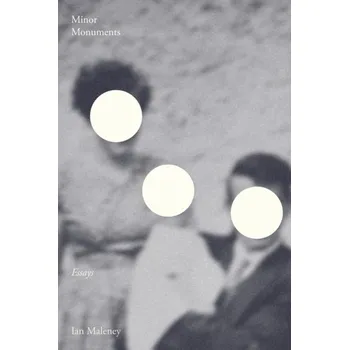 Literární biografie Minor Monuments - Maleney, Ian