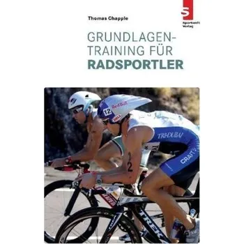 Grundlagentraining für Radsportler - Chapple, Thomas